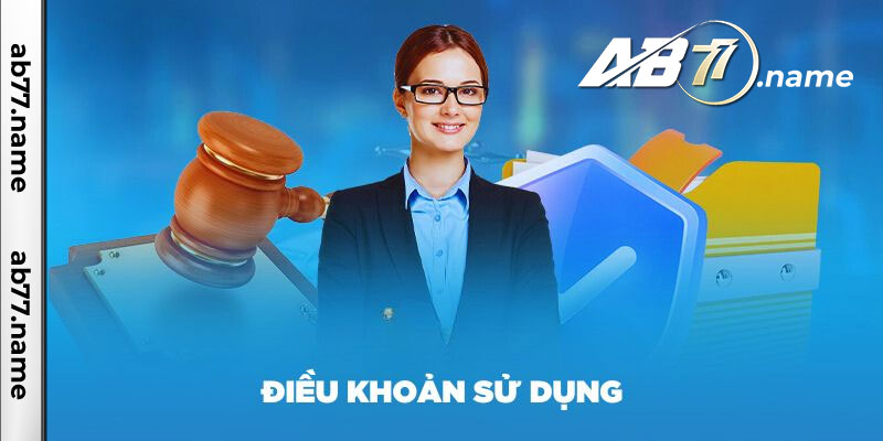 Tổng Quan Về Các Điều Khoản Sử Dụng Của Ab77